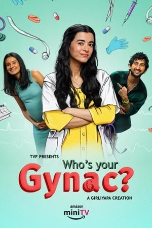 Who’s Your Gynac 2023 Season 1 Hindi Audio [ALL EPISODES] HD Poster Download - Filmyzilla