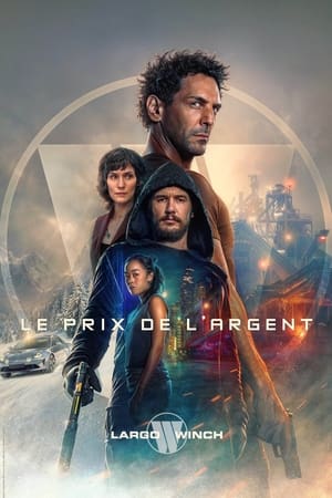 Largo Winch : Le prix de l’argent 2024 Hindi HD Poster Download - Filmyzilla