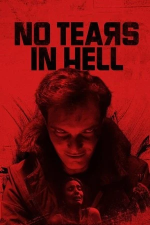 No Tears in Hell 2025 Hindi - English Audio HD Poster Download - Filmyzilla